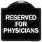 Signmission Reserved for Physicians Heavy-Gauge Aluminum Architectural Sign, 18" x 18", BW-1818-23181 A-DES-BW-1818-23181 - alternate 1
